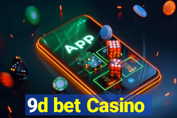 9d bet Casino